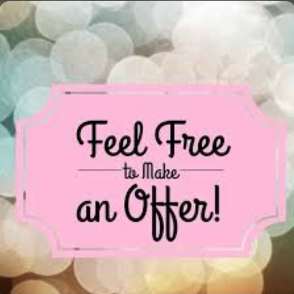 Offers are always welcome